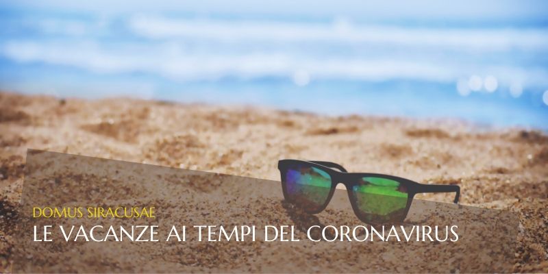 Vacanze 2020 la situazione per case vacanze e locazioni turistiche domus siracusae - Vacanze 2020: la situazione per case vacanze e locazioni turistiche